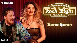 Konuk: Sena Şener 🎙️ Evrencan Gündüz ile Müzikal Talk Show 1. Bölüm 🎸 Rock Night @SenaSenerMusic