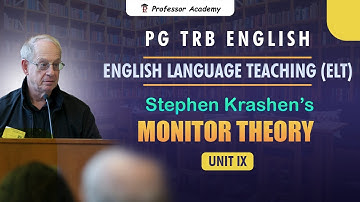 ELT I Stephen Krashen’s Monitor Theory I PG TRB English Unit 9 | Professor Academy English
