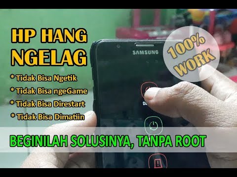 Mengatasi HP Hang / NgeLAG/ Freeze / Handphone Baterai Tanam LAG, HANG, FREEZE
