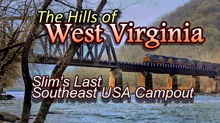The Hills of West Virginia: Slim's Last Southeast USA Campout