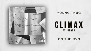 Video thumbnail of "Young Thug - Climax Ft. 6LACK (On The Rvn)"