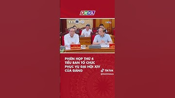 Phiên họp thứ 4 Tiểu ban tổ chức phục vụ Đại hội XIV của Đảng