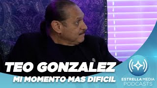 Teo González &quot;Los Momentos más difíciles de mi vida