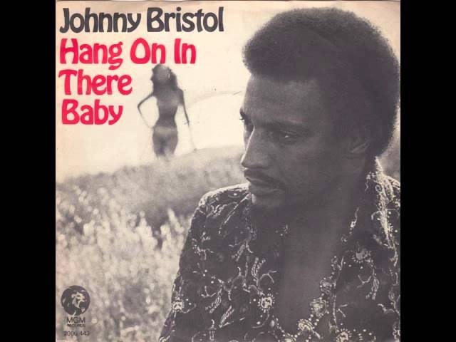 Johnny Bristol - Hang On In There Baby - YouTube