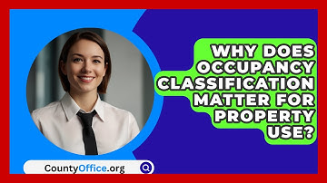 Why Does Occupancy Classification Matter For Property Use? - CountyOffice.org