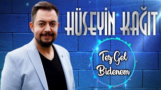 Hüseyin Kağıt - Tez Gel Bidenem