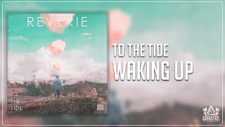 To the Tide - Waking Up
