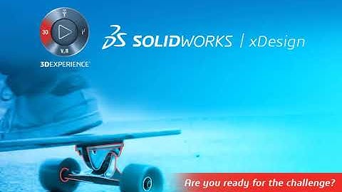 Welcome to SOLIDWORKS xDesign