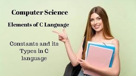 2nd year Computer Science Ch 9 (Constants and its Types in C language)
