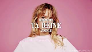 Ta reine - Angèle (speed up)