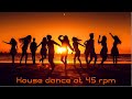 House dance at 45 rpm