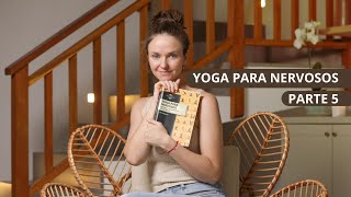 Yoga Para Nervosos - Parte 5 | OS TIPOS DE ANSIOSOS