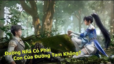Đường Nhã Có Phải Con Của Đường Tam Với Người Phụ Nữ Khác hay Không?
