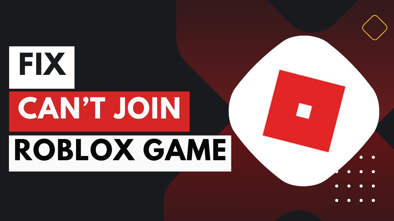 Fix Can't Join Roblox Game - Roblox Can't Play Games Fix 