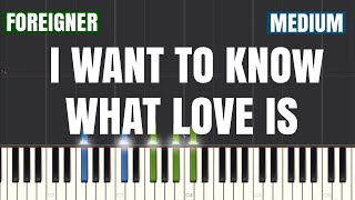 Foreigner - I Want To Know What Love Is Piano Tutorial | Medium