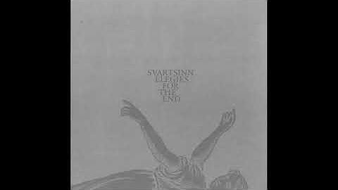 Svartsinn - 2009 - Elegies For The End (Dark Ambient | Full Album)