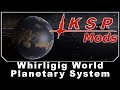 KSP Mods - Whirligig World Planetary System