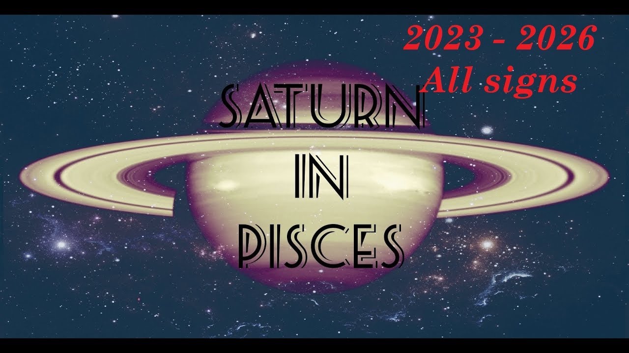 Saturn in Pisces 2023 2026 All signs... YouTube