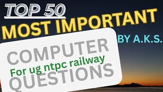 TOP 50 MOST IMPORTANT COMPUTER  QUESTIONS FOR NTPC UNDERGRADUATE RAILWAY 2025 #ntpcrailway PART1