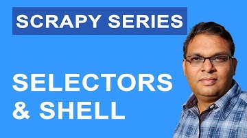 Web Scraping 1: Selectors &  Shell in Scrapy & Python (Scrapy Series)