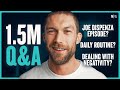 1.5m Q&amp;A - Daily Routine, Joe Dispenza &amp; Online Negativity