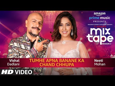 Tumhe Apna Banane Ka-Chand Chhupa Lyrics - T-Series Mixtape Season 2 (2019)