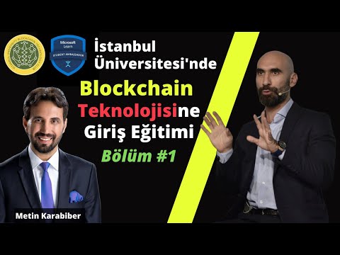 İstanbul Üniversitesi&rsquo;nde Blockchain Teknolojisine Giriş Eğitimi / Bölüm #1