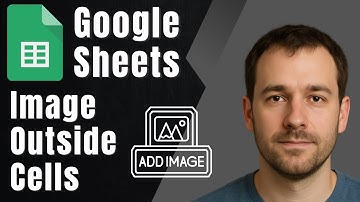 How to Insert Image Outside of Cells in Google Sheets (2025 Quick Tip)