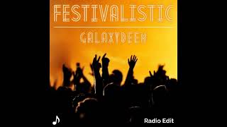 GalaxyDeem - Festivalistic (Radio Edit)