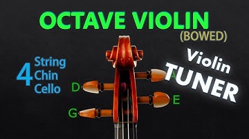 Octave Violin Tuning - Chin Cello Tuner (4 strings) (Bowed) (A=440)