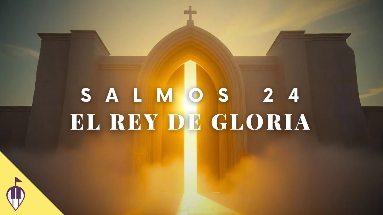 Salmos 24 | EL REY DE GLORIA | Armonías Bíblicas