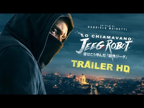 LO CHIAMAVANO JEEG ROBOT - TRAILER UFFICIALE [HD]