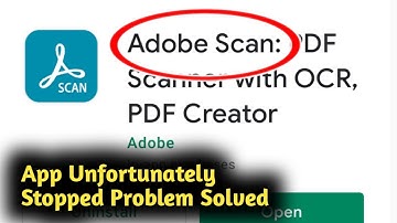 Fix Adobe Scan App Has Unfortunately Stopped Problem Solved