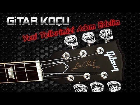 YENİ TELLERİMİZİ ADAM EDELİM (Gitar Dersi)