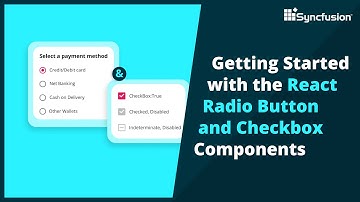 Getting Started with the React Radio Button and Checkbox Components