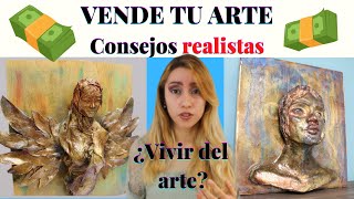 ¿CÓMO VENDER TU ARTE? Tips REALISTAS // MI EXPERIENCIA // ¿Se puede vivir del arte?