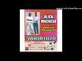 ALICK MACHESO -VAKIRIDZO MIXTAPE BY DJ PROPER SA ( 27603088718)