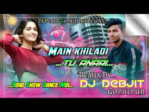 me-khiladi-tu-anadi-old-hindi-dj-song-(road-show-dance-mix)-dj-debjit-gopalpur-purulia