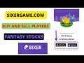SIXER APP | BUY AND SELL PLAYERS | FANTASY STOCKS