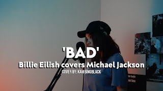 Billie Eilish covers Michael Jackson 'Bad' | Cover By: KAMBINGBLACK