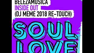 Belezamusica - Inside Out (DJ Meme 2018 Re-Touch) [Soul Love]