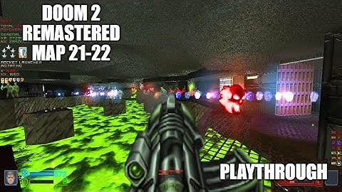 PROJECT-BRUTALITY 3.0: DOOM 2 Remastered Playthrough MAPS 21-22