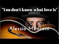 Alessio menconi  you dont know what love is