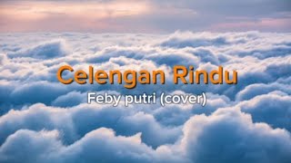 Download lagu Celengan Rindu - Feby putri - cover (lirik)