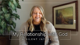 "My Relationship with God" - A Silent Interview