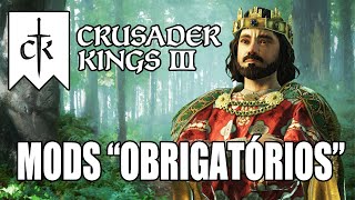 4 MODS ESSENCIAIS PARA CRUSADER KINGS 3