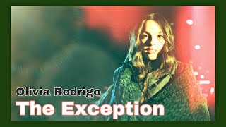 Video thumbnail of "Olivia Rodrigo - The Exception (𝘀𝗹𝗼𝘄𝗲𝗱 & 𝗿𝗲𝘃𝗲𝗿𝗯)"