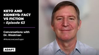KETO AND KIDNEYS: FACT VS FICTION — DR. ERIC WESTMAN