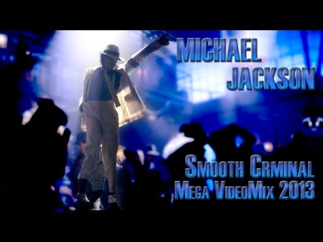 Michael Jackson - Smooth Criminal | Mega VideoMix 2013 | MJWE 3rd Anniversary class=