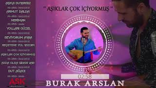 Burak Arslan - Aşıklar Çok İçiyormuş Resimi